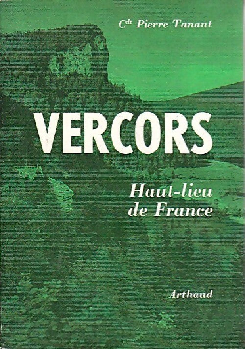 Vercors, haut lieu de la France - Pierre Tanant - Livre