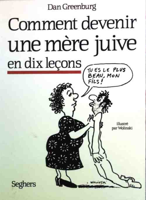 Comment devenir une mère juive en dix leçons - Dan Greenburg - Livre