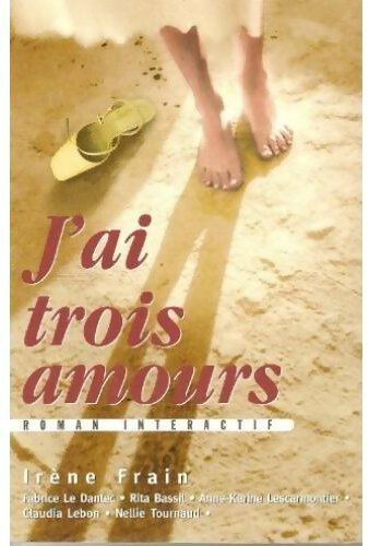 Livrenpoche : J'ai trois amours - Irène Frain - Livre
