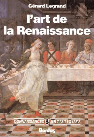 Livrenpoche : L'art de la Renaissance - Gérard Legrand - Livre