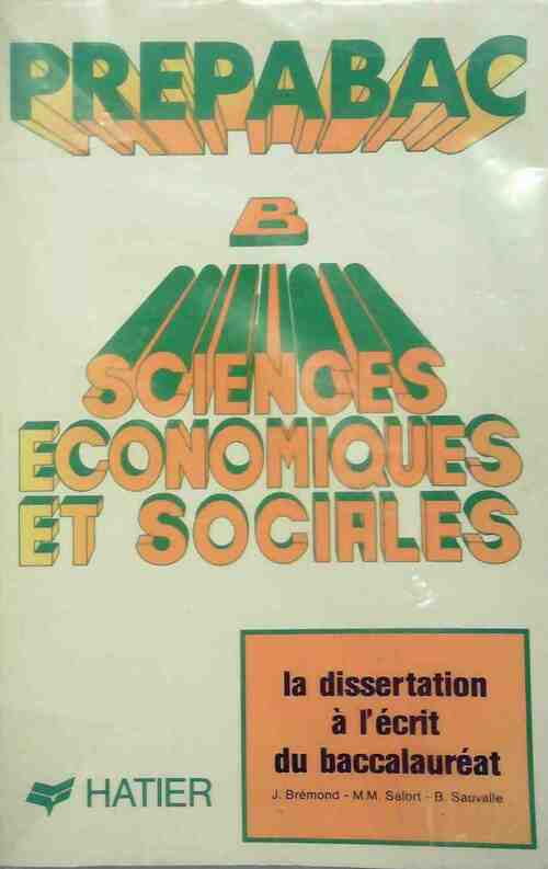 Sciences économiques et sociales : La dissertation à l'écrit du baccalauréat - J Brémond -  Prépabac - Livre