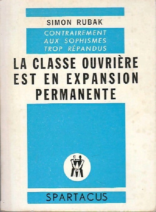 Livrenpoche : La classe ouvrière est en expansion permanente - Simon Rubak - Livre