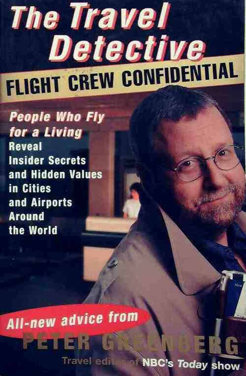 Livrenpoche : The travel detective flight crew confidential - Peter Greenberg - Livre
