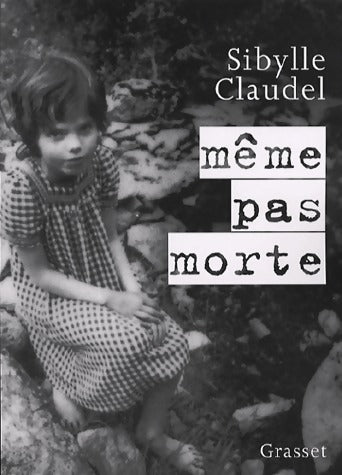 Livrenpoche : Même pas morte - Sybille Claudel - Livre