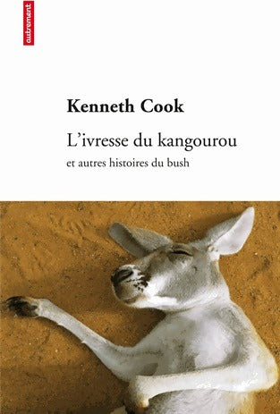 Livrenpoche : L'ivresse du kangourou - Kenneth Cook - Livre