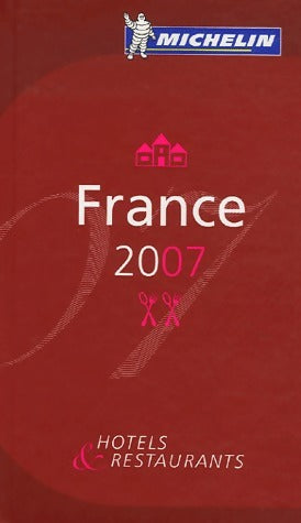 Livrenpoche : Guide Michelin France 2007 - Collectif - Livre