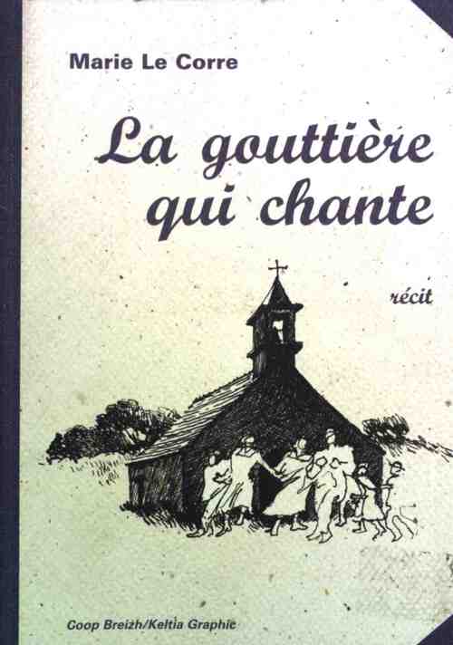 Livrenpoche : La gouttière qui chante - Marie Le Corre - Livre