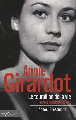 Annie Girardot. Le tourbillon de la vie - Agnès Grossmann -  Hors Collection GF - Livre