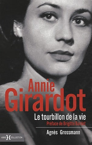Livrenpoche : Annie Girardot. Le tourbillon de la vie - Agnès Grossmann - Livre