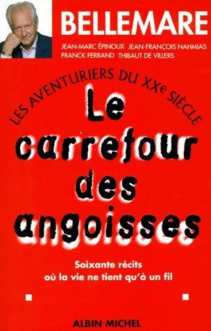 Livrenpoche : Les aventuriers du XXè siècle Tome I : Le carrefour des angoisses - Pierre Bellemare - Livre