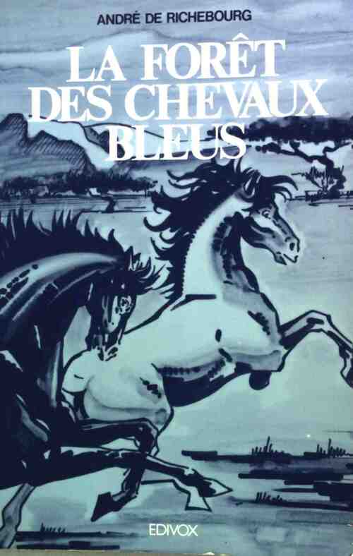 Livrenpoche : La forêt des chevaux bleus - André De Richebourg - Livre