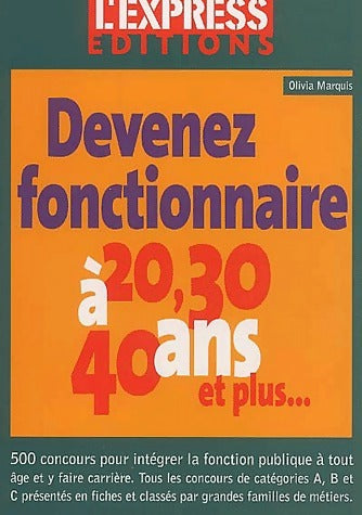 Livrenpoche : Devenez fonctionnaire à 20, 30, 40 ans et plus... - Olivia Marquis - Livre