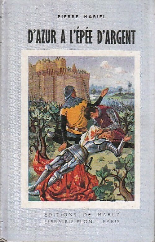 D'azur à l'épée d'argent - Pierre Mariel - Livre