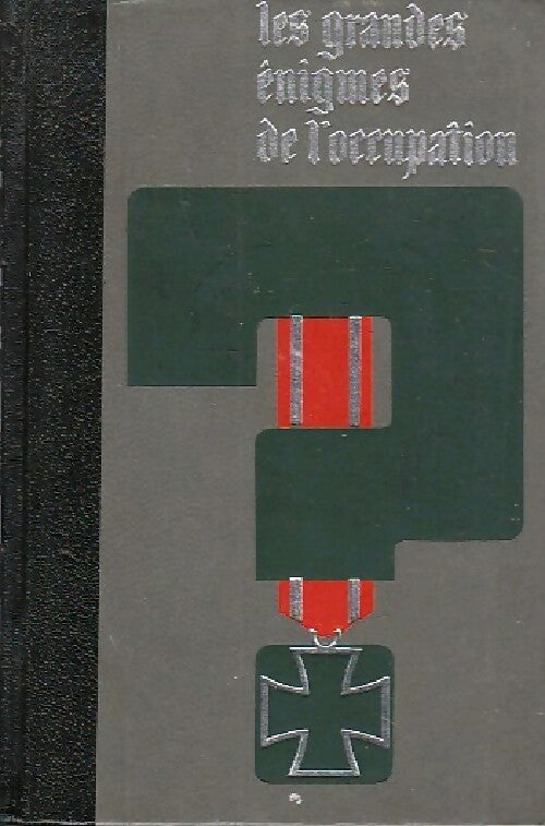 Les grandes énigmes de l'occupation Tome III - Jean Dumont - Livre