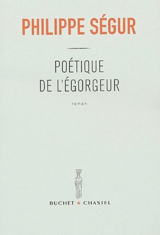 Livrenpoche : Poétique de l'égorgeur - Philippe Ségur - Livre