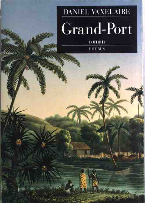 Grand-Port - Daniel Vaxelaire -  D'aujourd'hui GF - Livre