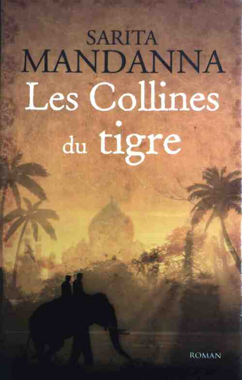 Livrenpoche : Les collines du tigre - Sarita Mandanna - Livre