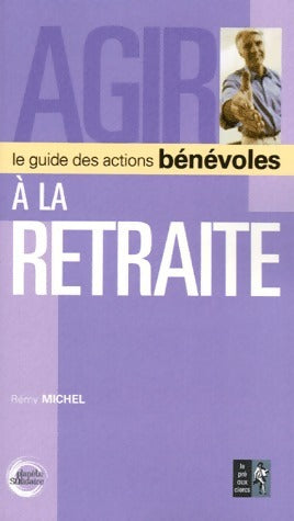 Livrenpoche : Agir à la retraite - Rémy Michel - Livre
