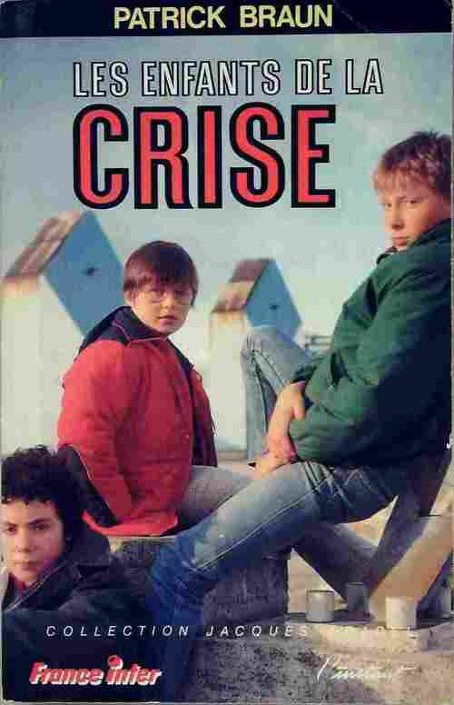 Livrenpoche : Les enfants de la crise - Patrick Braun - Livre