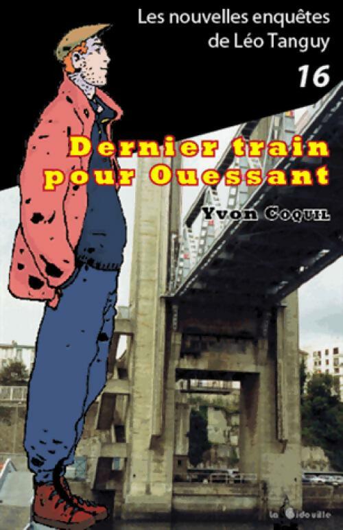 Dernier train pour Ouessant - Yvon Coquil - Livre