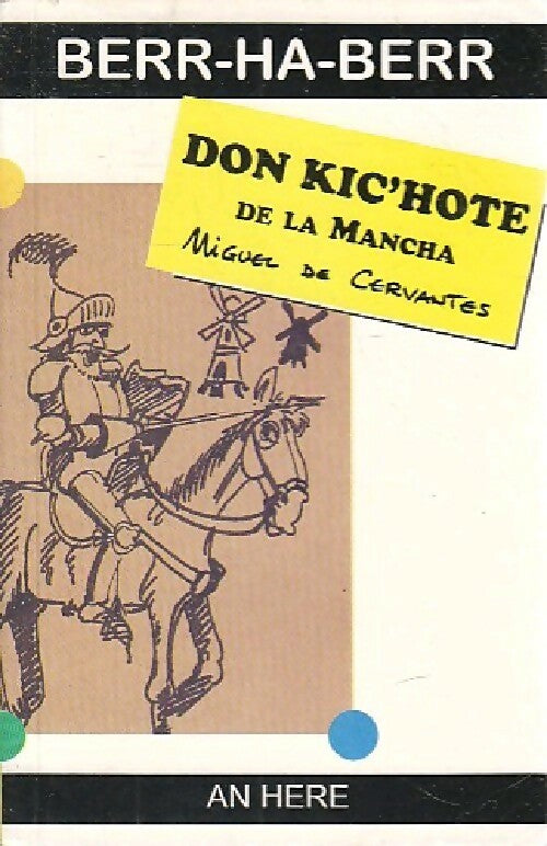Don kic'hote de la Mancha - Miguel De Cervantès -  Berr-ha-berr - Livre