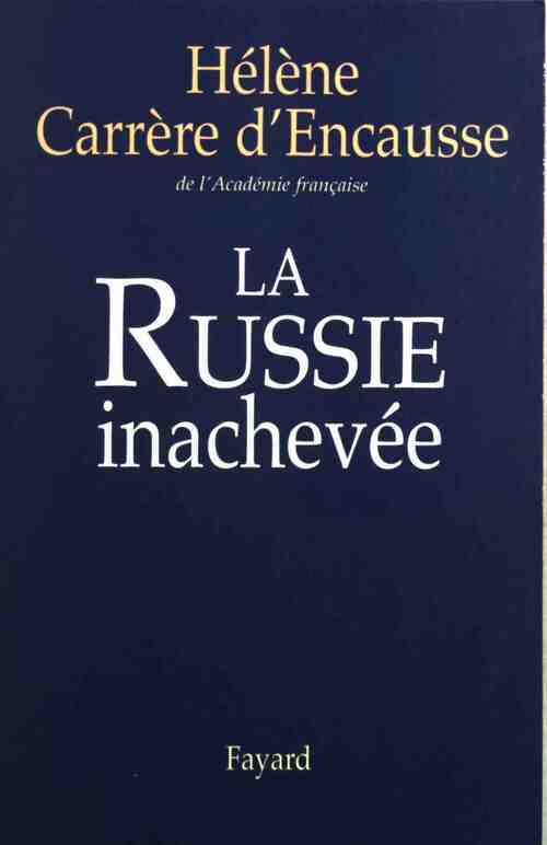 Livrenpoche : La Russie inachevée - Hélène Carrère d'Encausse - Livre