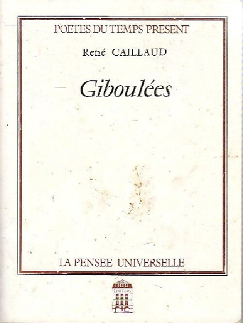 Giboulées - René Caillaud -  Poètes du temps présent - Livre