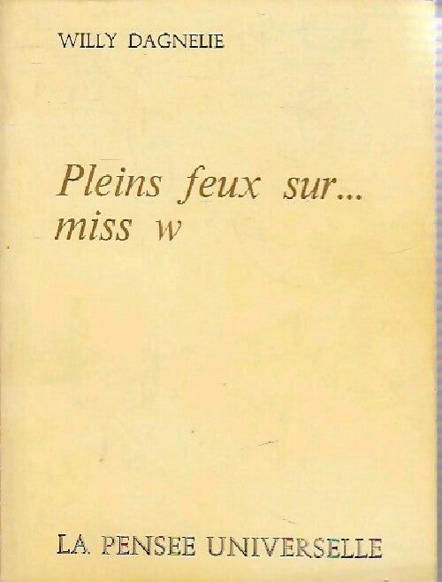 Livrenpoche : Pleins feux sur... miss W - Willy Dagnelie - Livre