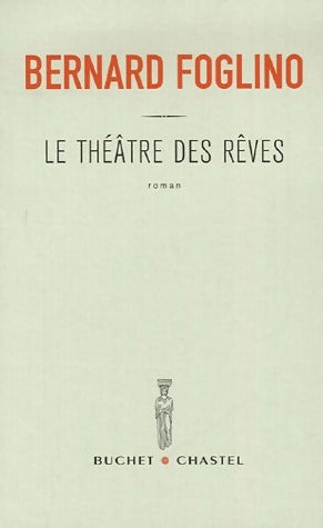 Livrenpoche : Le théâtre des rêves - Bernard Foglino - Livre