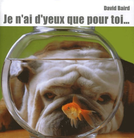 Livrenpoche : Je n'ai d'yeux que pour toi... - David Baird - Livre