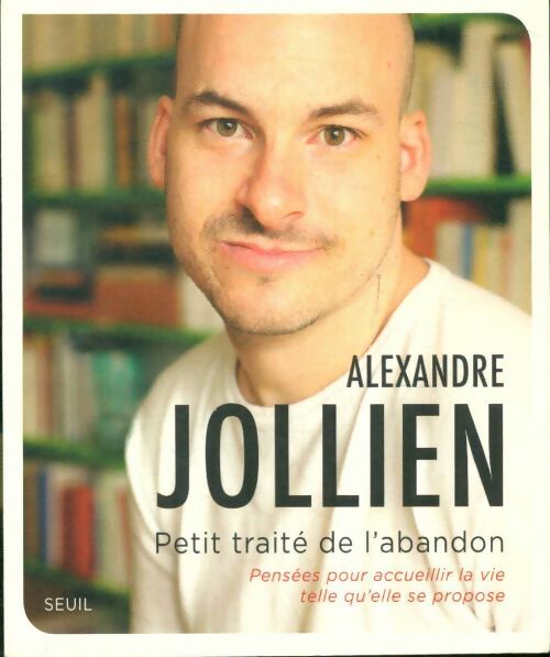 Livrenpoche : Petit traité de l'abandon - Alexandre Jollien - Livre