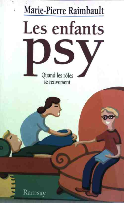 Livrenpoche : Les enfants psy. Quand les rôles se renversent - Marie-Pierre Raimbault - Livre