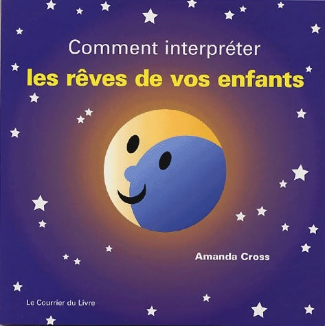 Livrenpoche : Comment interpréter les rêves de vos enfants - Amanda Cross - Livre