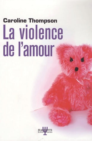 Livrenpoche : La violence de l'amour - Caroline Thompson - Livre