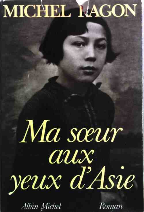 Livrenpoche : Ma soeur aux yeux d'Asie - Michel Ragon - Livre