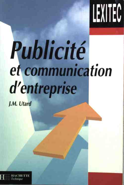 Livrenpoche : Publicité et communication d'entreprise - Jean-Michel Utard - Livre