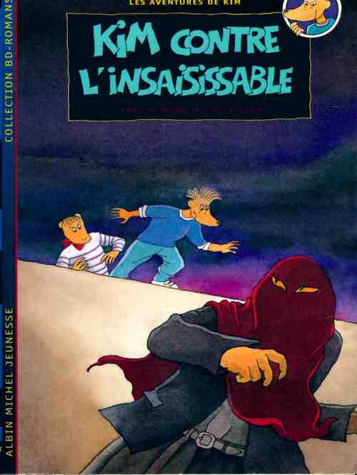 Livrenpoche : Les aventures de Kim : Kim contre l'insaisissable - Jim Paillette - Livre