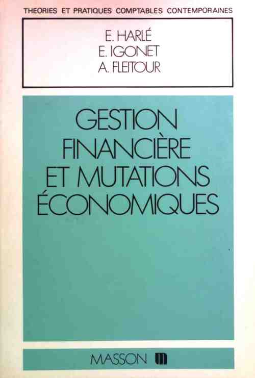Gestion financière et mutations économiques - Laurence Harle -  Théories et pratiques comptables contemporaines GF - Livre