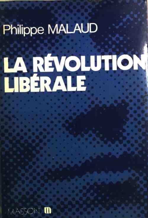 Livrenpoche : La révolution libérale - Philippe Malaud - Livre