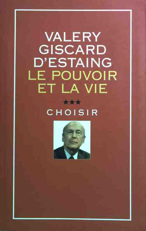 Livrenpoche : Le pouvoir et la vie Tome III : Choisir - Valéry Giscard d'Estaing - Livre