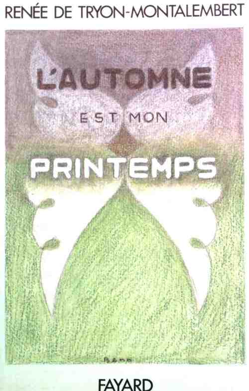Livrenpoche : L'automne est mon printemps - Renée De Tryon-Montalembert - Livre