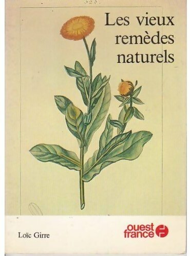 Livrenpoche : Les vieux remèdes naturels - Loïc Girre - Livre
