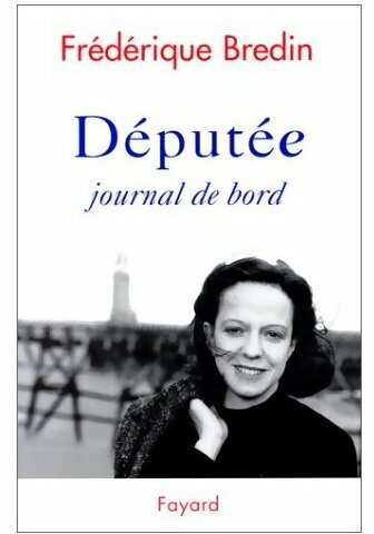 Livrenpoche : Députée. Journal de bord - Frédérique Bredin - Livre