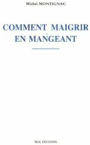 Livrenpoche : Comment maigrir en mangeant - Michel Montignac - Livre