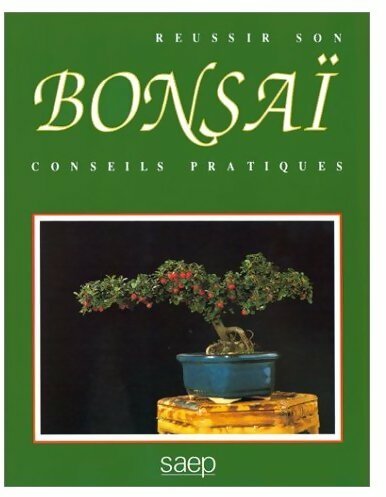 Réussir son bonsaï - Jean-Daniel Nessmann -  Saep GF - Livre