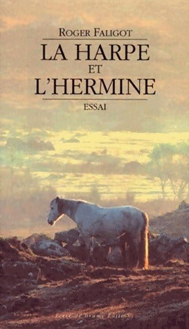Livrenpoche : La harpe et l'hermine - Roger Faligot - Livre