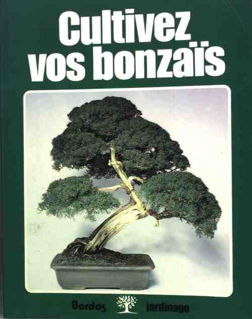 Livrenpoche : Cultivez vos bonzaïs - Collectif - Livre