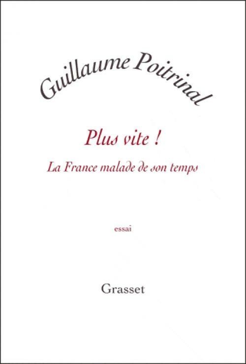 Livrenpoche : Plus vite ! La France malade de son temps - Guillaume Poitrinal - Livre