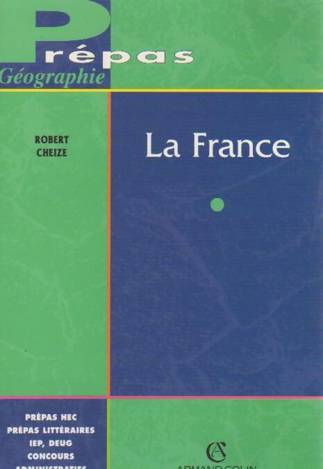 Livrenpoche : La France. Aspects géographiques et économiques - Robert Cheize - Livre