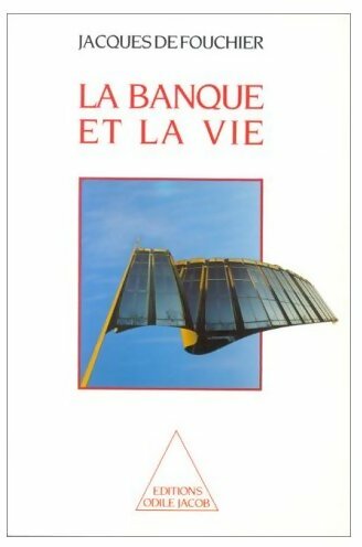 Livrenpoche : La banque et la vie - Jacques De Fouchier - Livre